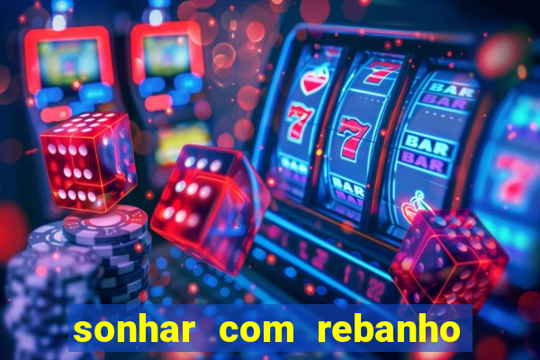 sonhar com rebanho de gado jogo do bicho